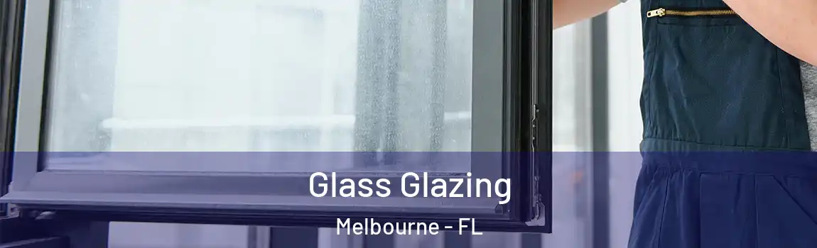  Glass Glazing Melbourne - FL