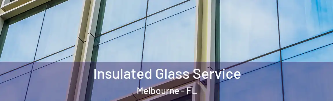  Insulated Glass Service Melbourne - FL