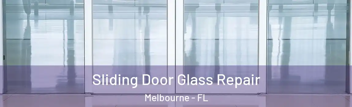  Sliding Door Glass Repair Melbourne - FL