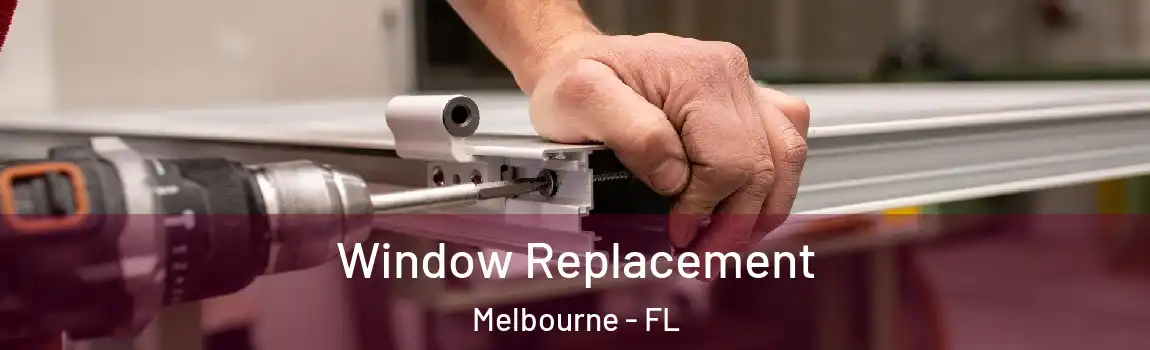  Window Replacement Melbourne - FL